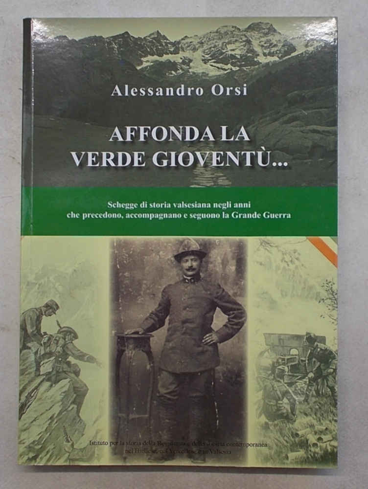 Affonda la verde gioventù… Schegge di storia valsesiana negli anni …