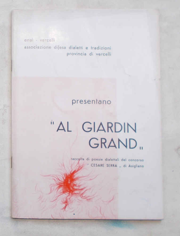 "Al Giardin Grand". Raccolta di poesie dialettali del concorso "Cesare …