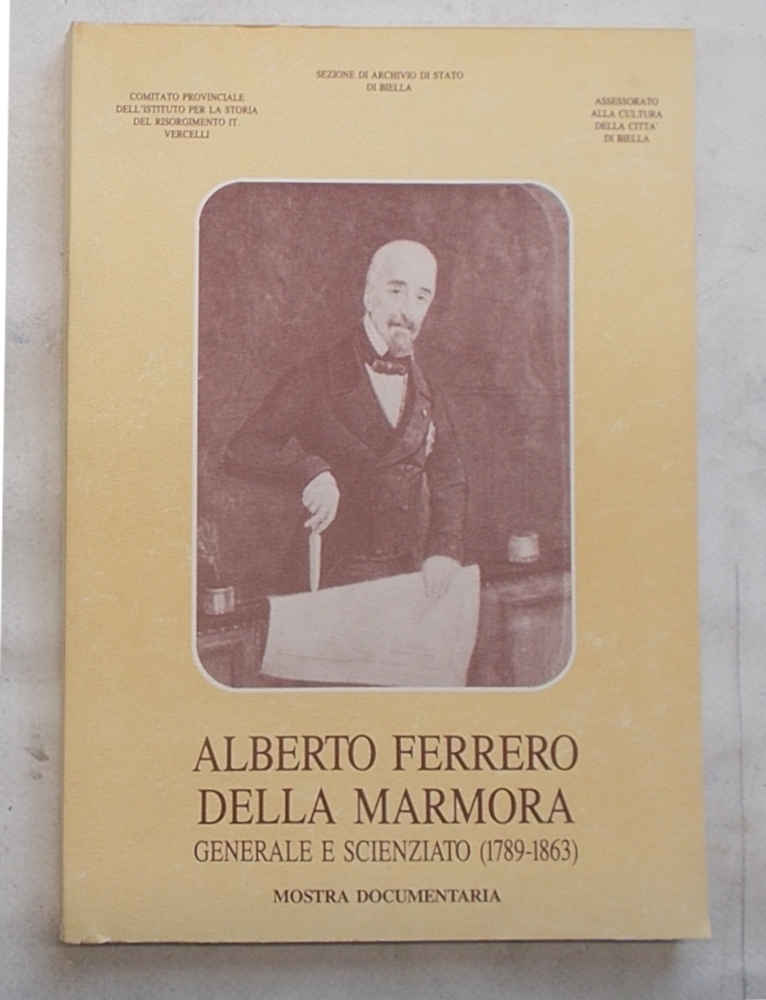 Alberto Ferrero della Marmora generale e scienziato. (1789 - 1863).