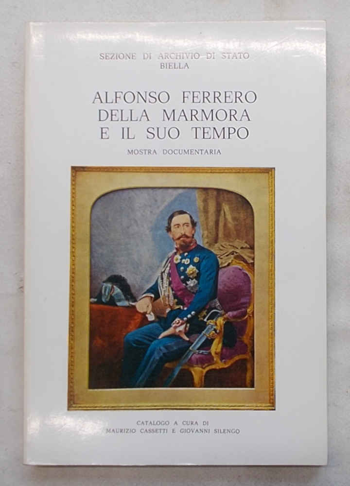 Alfonso Ferrero della Marmora e il suo tempo. Mostra documentaria. …