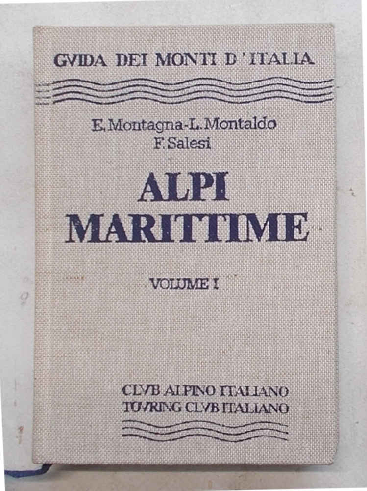 Alpi Marittime. Volume I. Dal Colle di Tenda al Colle …