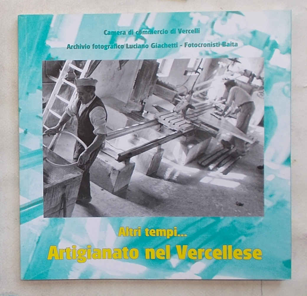 Altri tempi… Artigianato nel Vercellese.