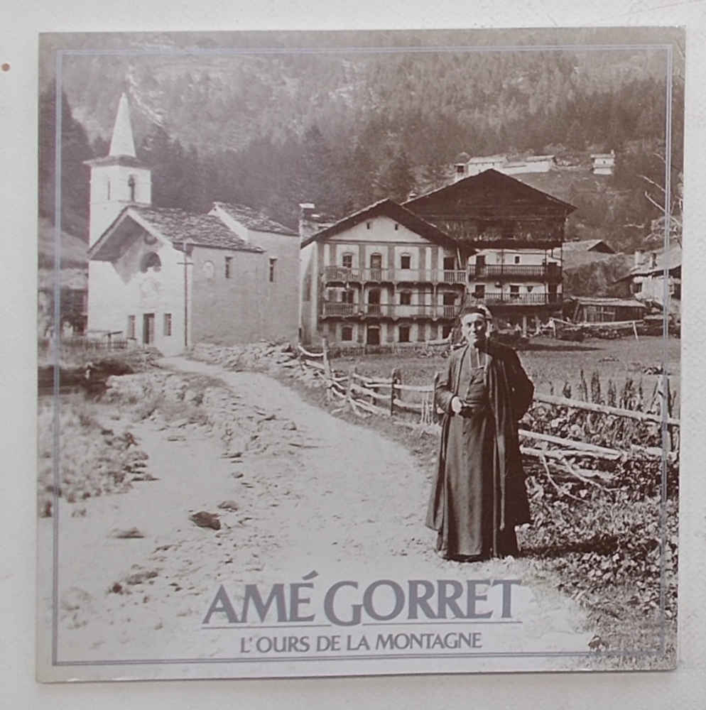 Amé Gorret l'ours de la montagne.