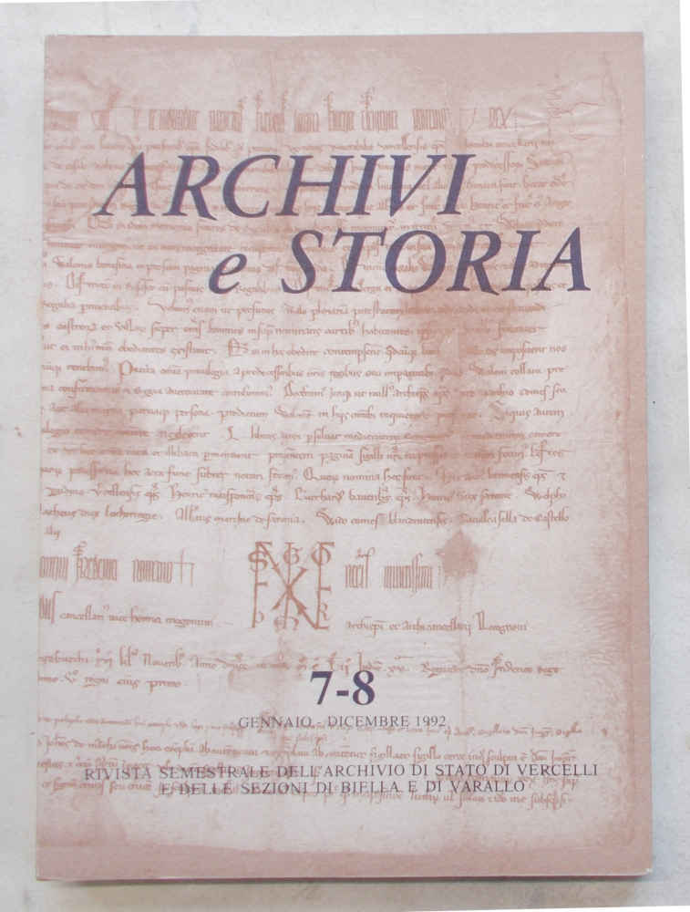Archivi e Storia. Rivista semestrale dell'Archivio di Stato di Vercelli …