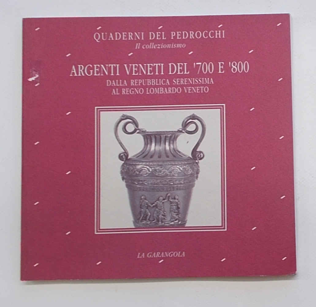 Argenti veneti del '700 e '800 dalla Repubblica Serenissima al …