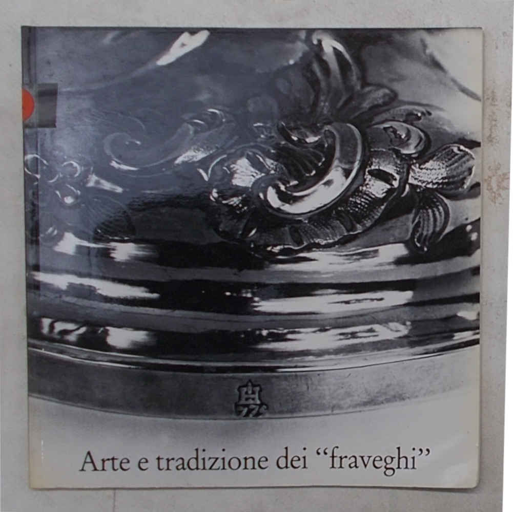 Arte e tradizione dei "fraveghi".