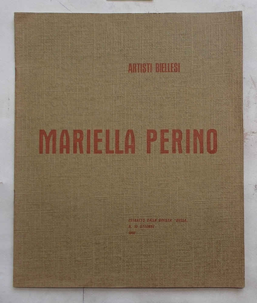 Artisti biellesi. Mariella Perino. + Pieghevole per Mostra Galleria Centro …