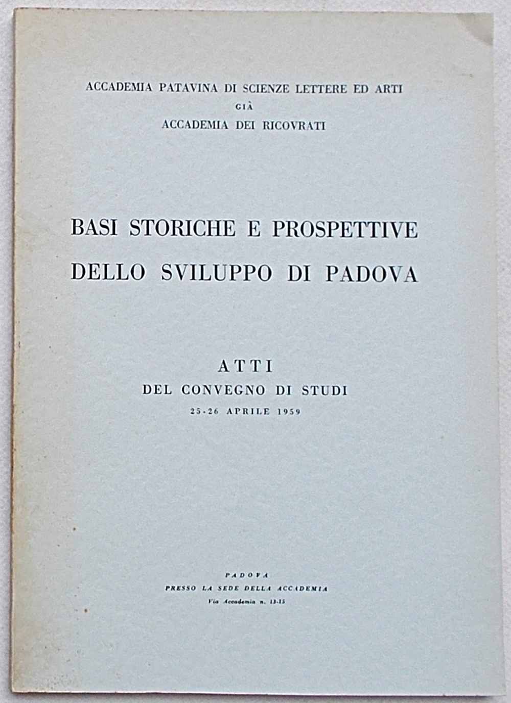 Basi storiche e prospettive dello sviluppo di Padova.