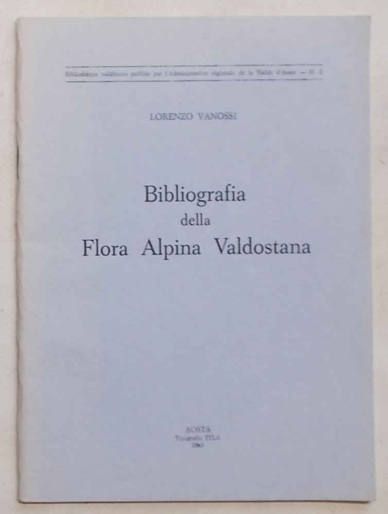 Bibliografia della Flora Alpina Valdostana fino al 1950.