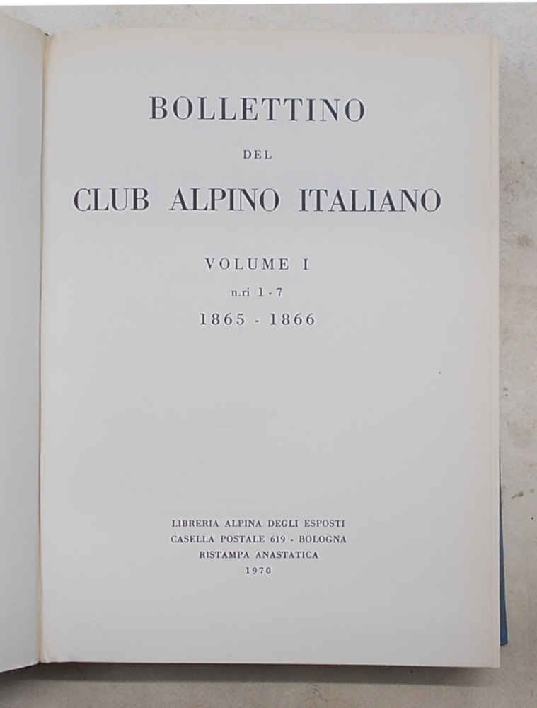 Bollettino del Club Alpino Italiano. Volume I. N.ri 1 - …