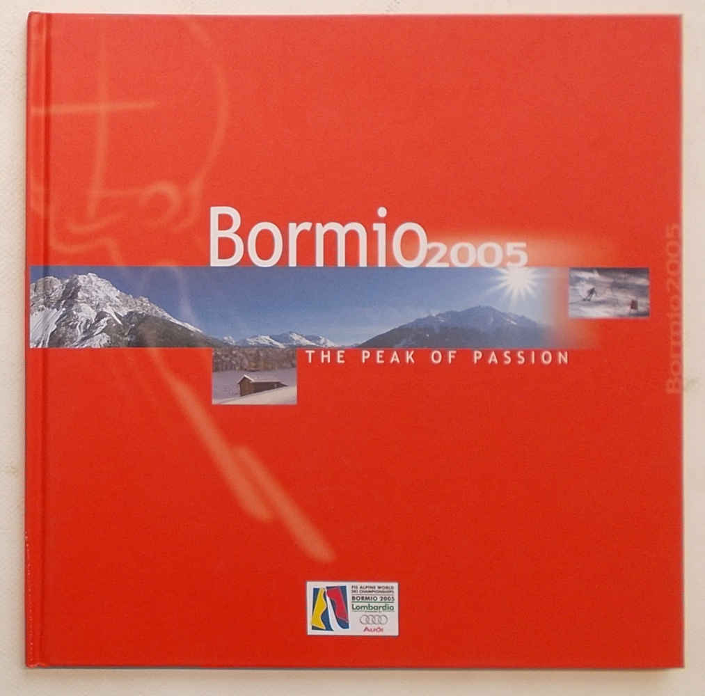 Bormio 2005. The peak of passion.