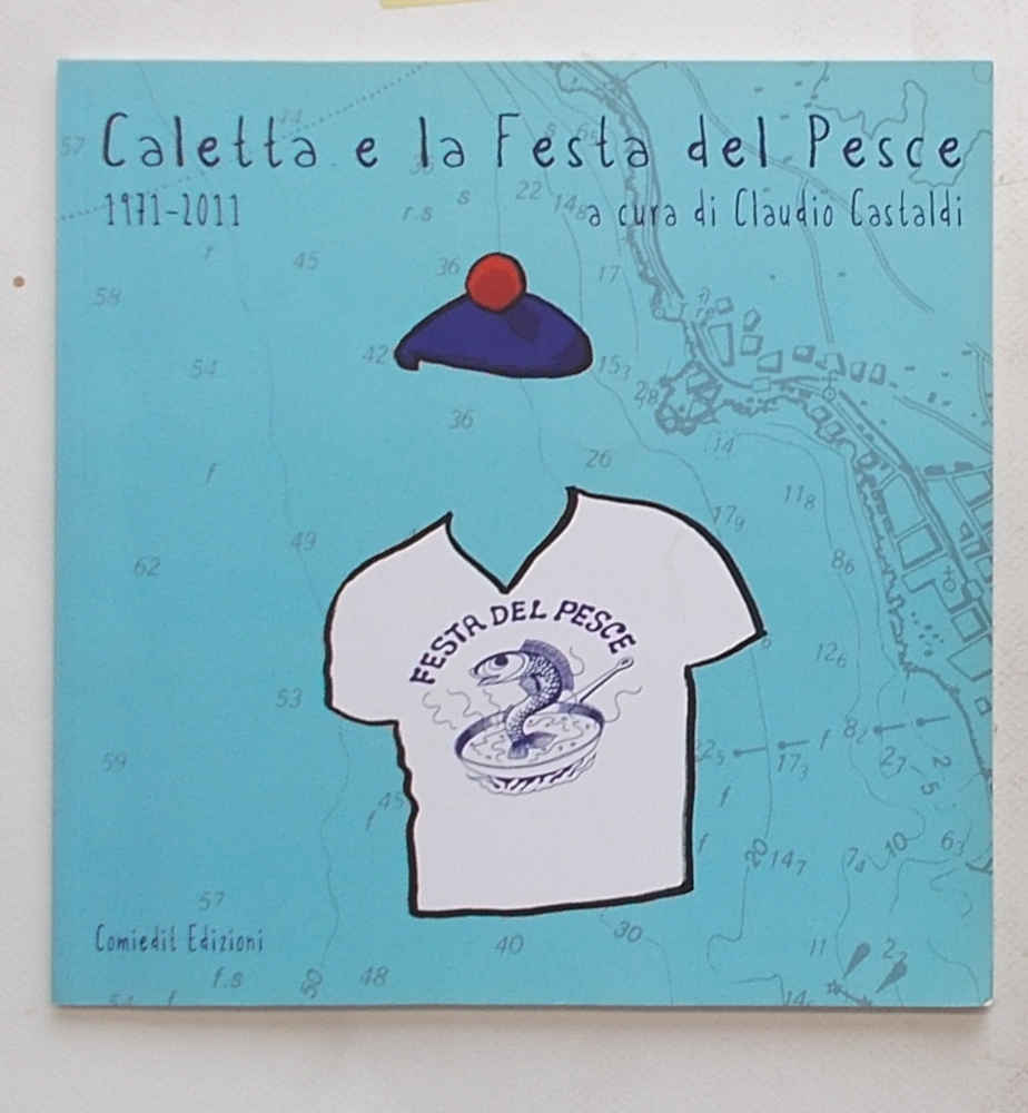 Caletta e la festa del pesce. 1971-2011.