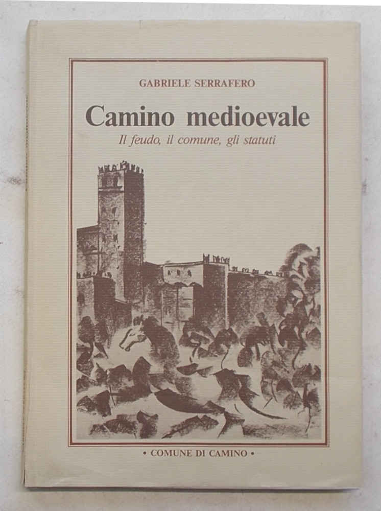 Camino medioevale. Il feudo, il comune, gli statuti.