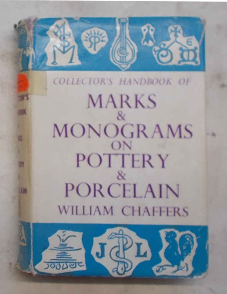 Collector's handbook of Marks and Monograms on Pottery and Porcelain.