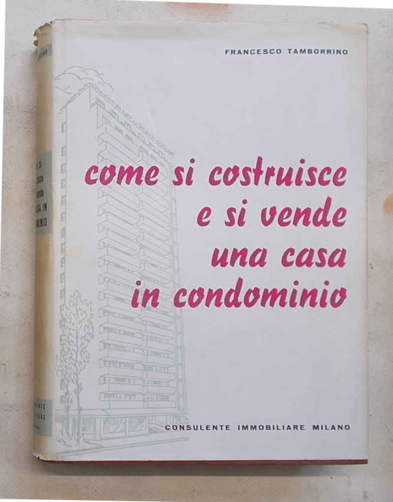 Come si costruisce e si vende una casa in condominio.