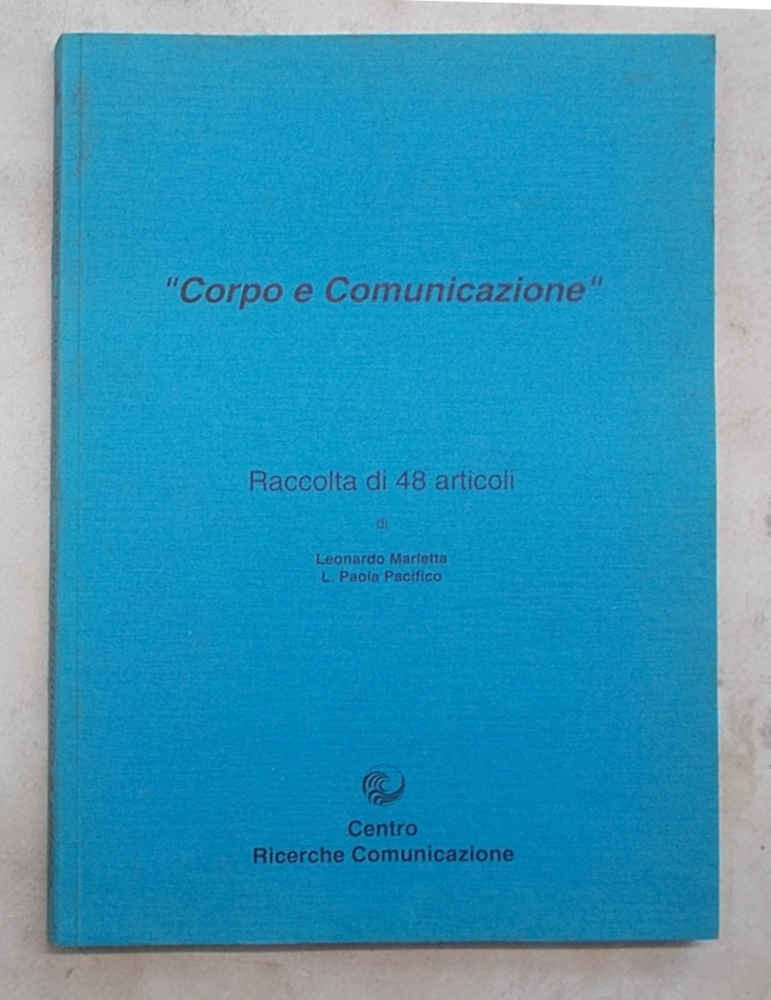 Corpo e comunicazione. Raccolta di 48 articoli.