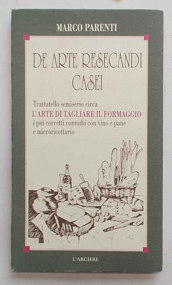 De arte resecandi casei. Trattatello semiserio circa l'arte di tagliare …