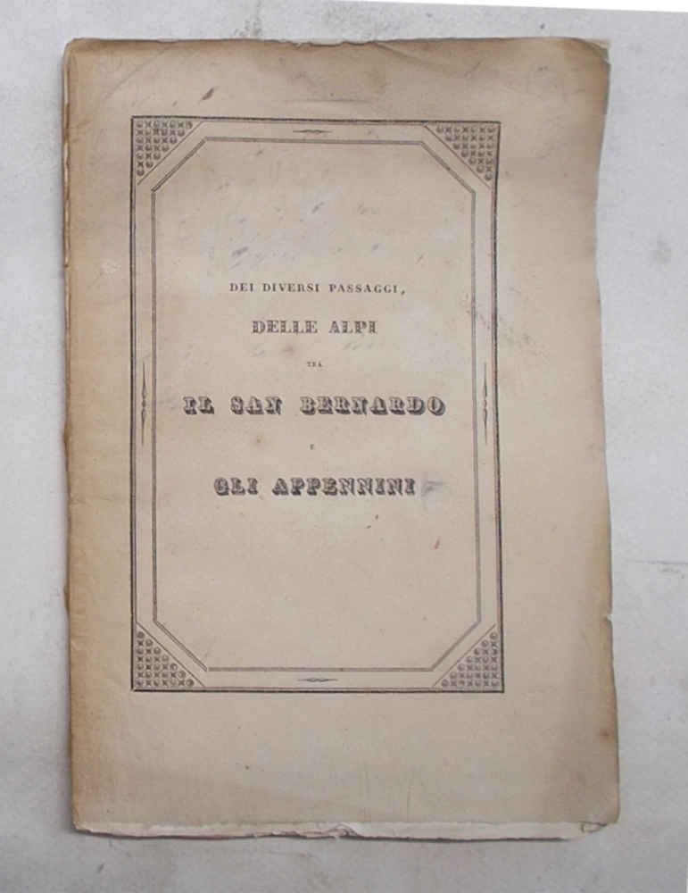 Dei diversi Passaggi delle Alpi tra il S. Bernardo e …