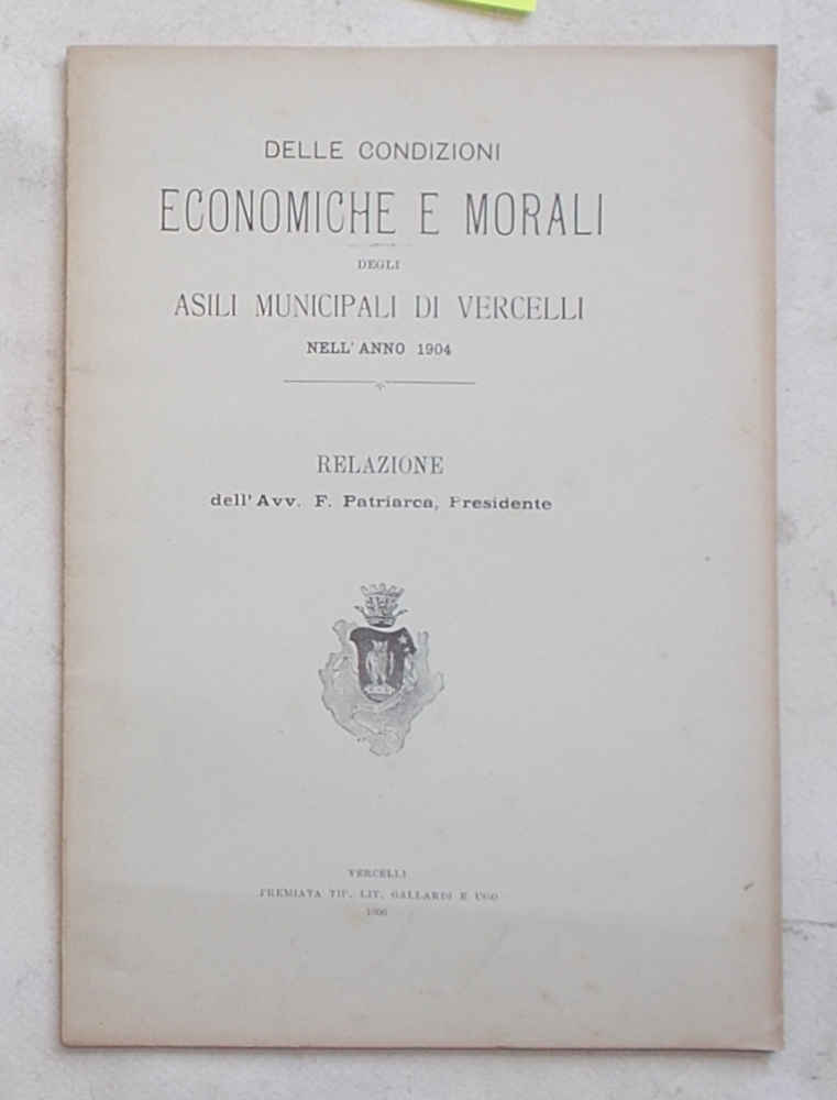 Delle condizioni morali e finanziarie degli asili municipali nel 1904.