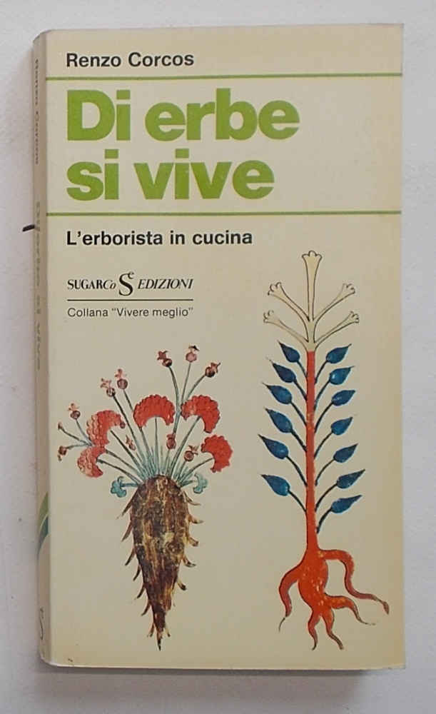 Di erbe si vive. L'erborista in cucina.