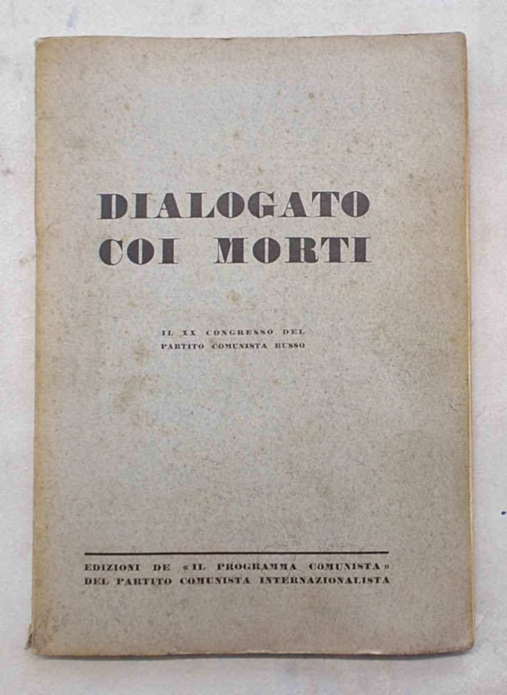 Dialogato coi morti. Il XX Congresso del Partito Comunista Russo.