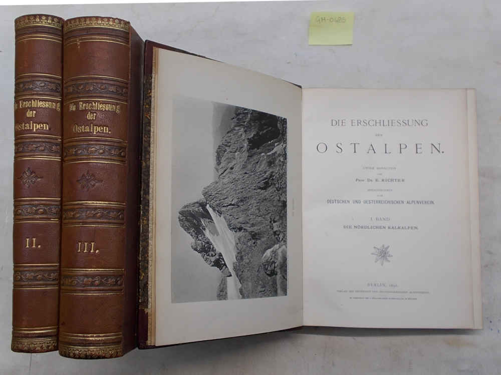 Die Erschliessung der Ostalpen. 1 Band: Die nordlichen Kalkalpen. 2 …