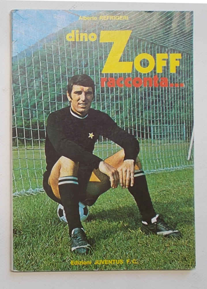 Dino Zoff racconta… (Con grande cartolina formazione Juventus 1974/75)