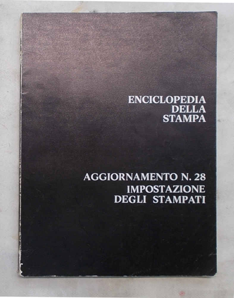 Enciclopedia della stampa. Aggiornamento n. 28. Impostazione degli stampati.