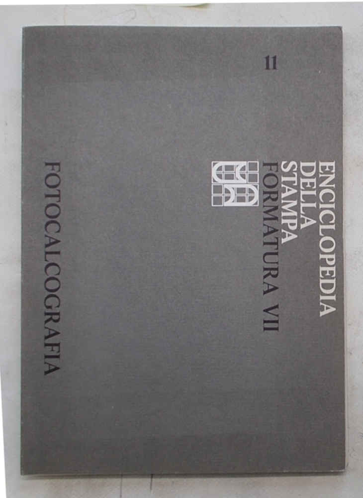 Enciclopedia della stampa. Formatura VII. Fotocalcografia.