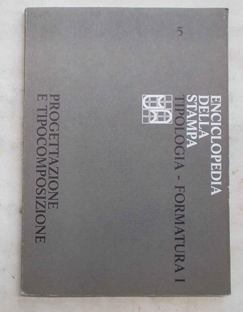 Enciclopedia della stampa. Volume secondo. Tipologia formatura I.