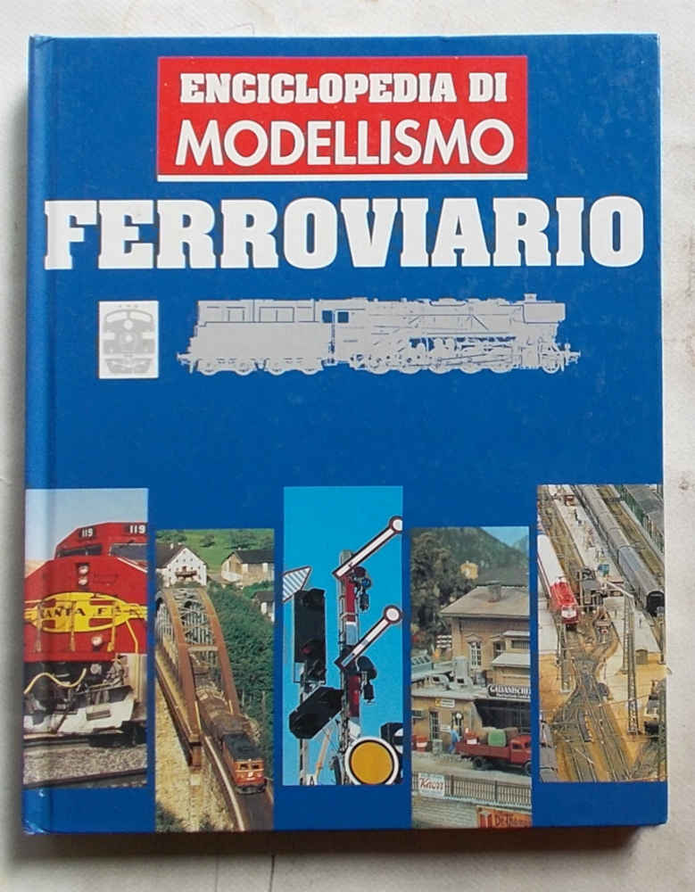 Enciclopedia di modellismo ferroviario. Modelli in scala. Volume 1. Modelli …