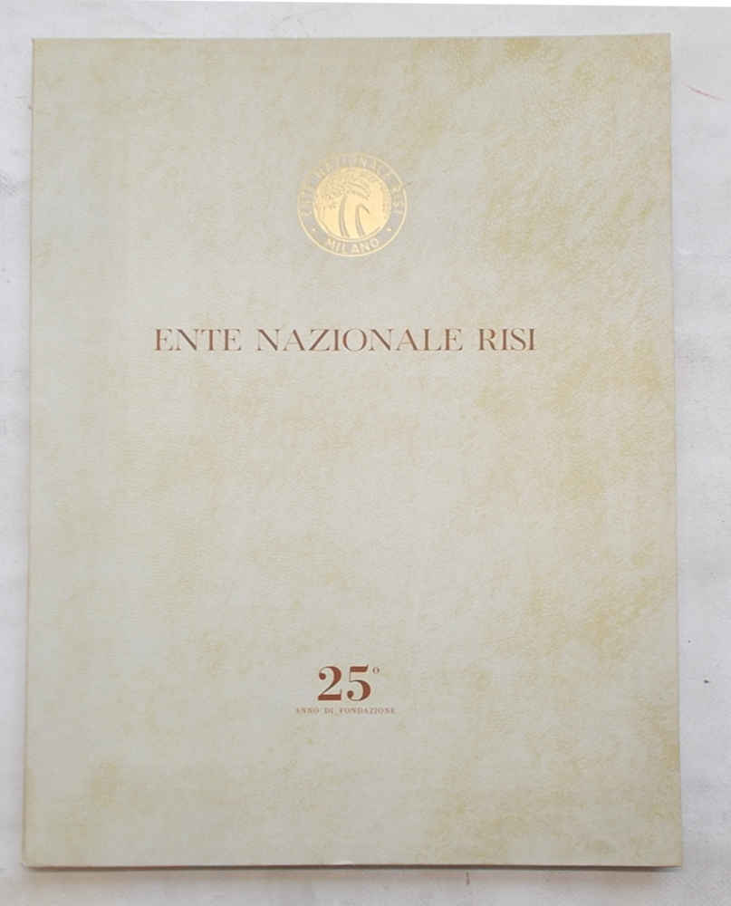 Ente Nazionale Risi. 1931 - 1956. 25° anno di fondazione.