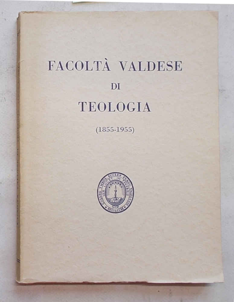 Facoltà Valdese di Teologia. 1855 - 1955.