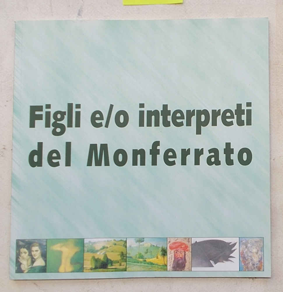 Figli e/o interpreti del Monferrato.