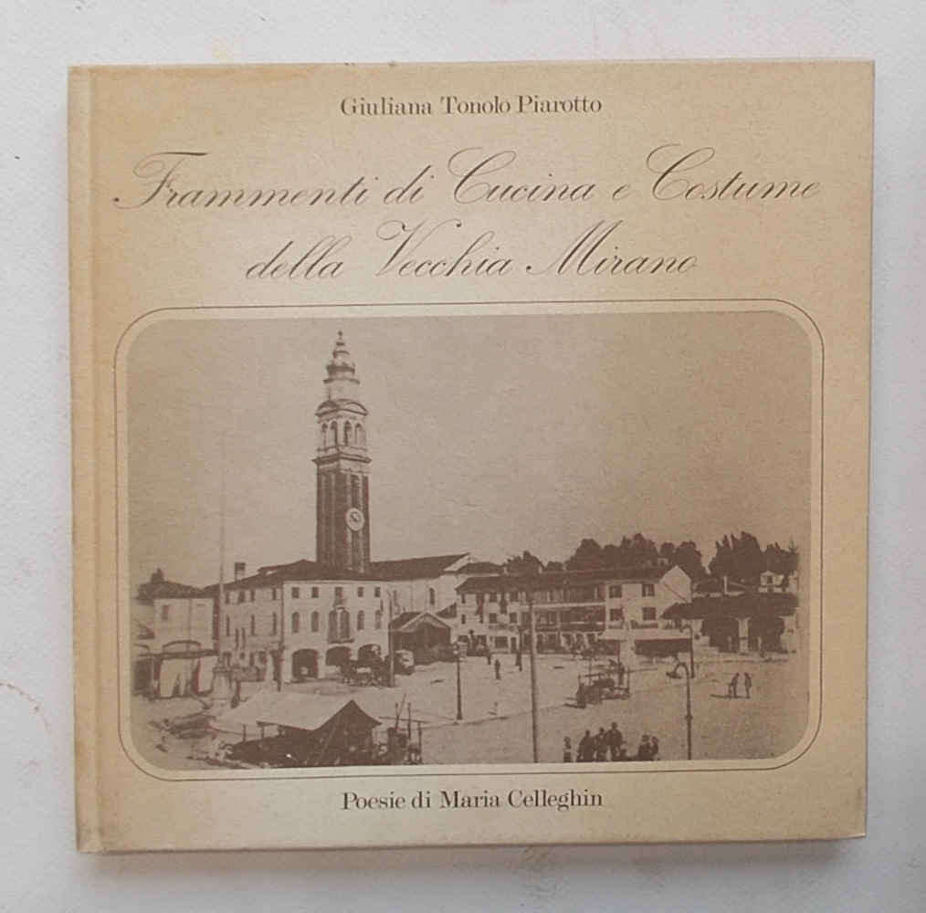 Frammenti di cucina e costume della Vecchia Mirano.