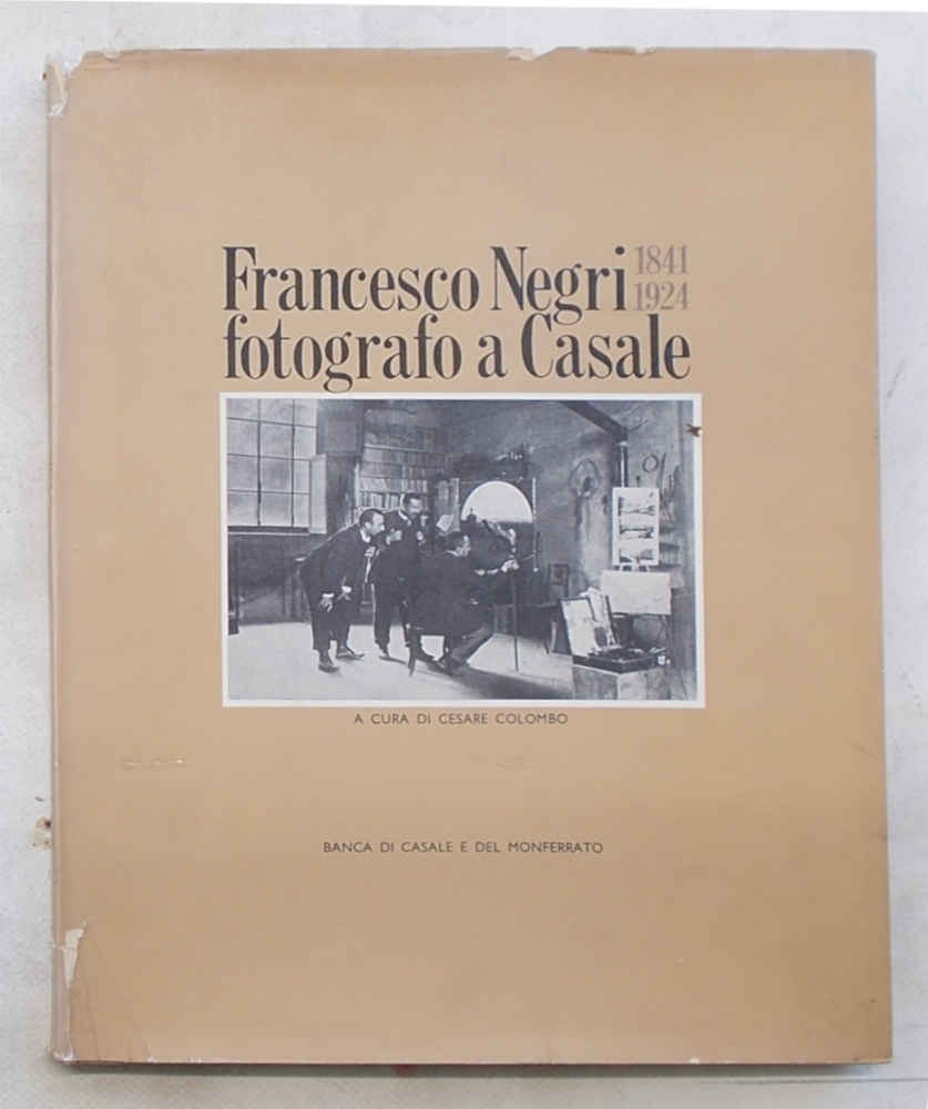 Francesco Negri fotografo a Casale. 1841-1924.