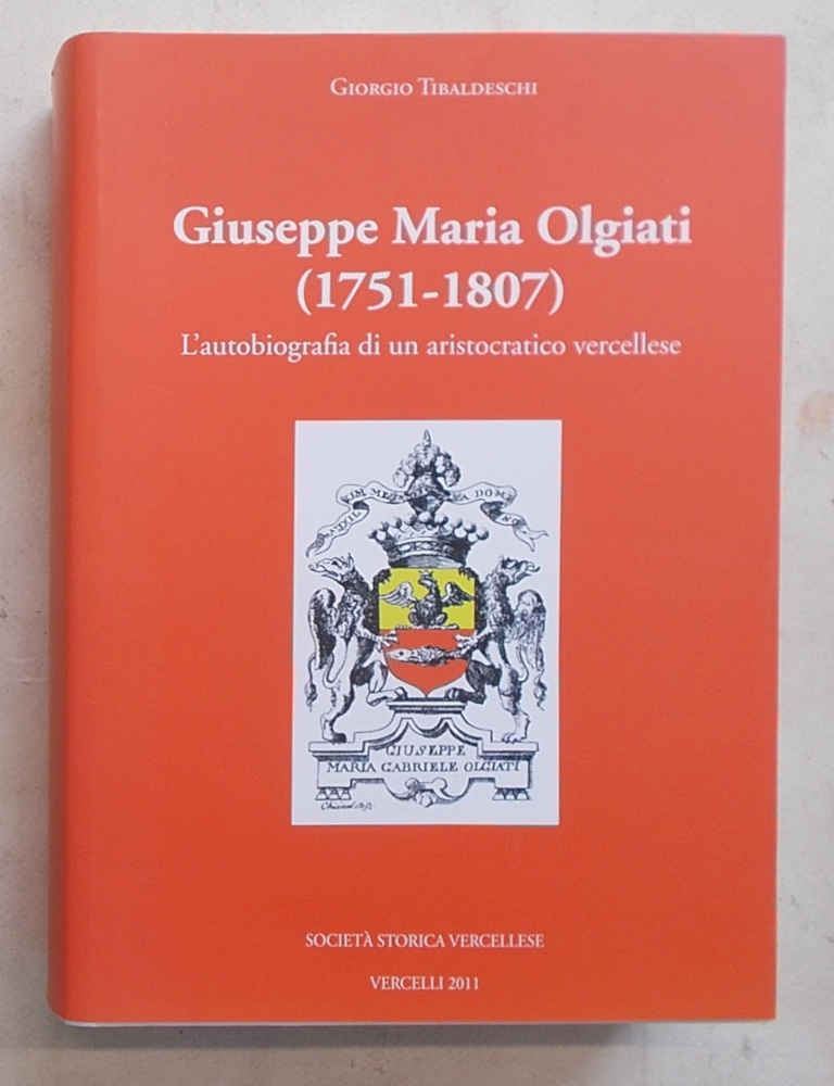 Giuseppe Maria Olgiati (1751 - 1807) L'autobiografia di un aristocratico …