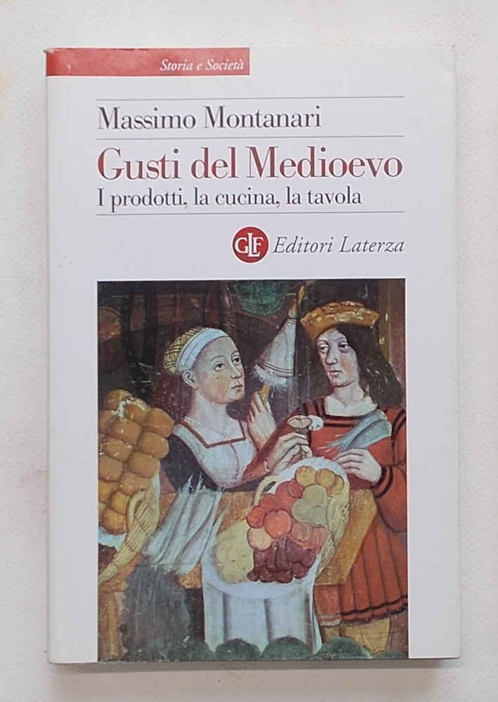 Gusti del Medioevo. I prodotti, la cucina, la tavola.