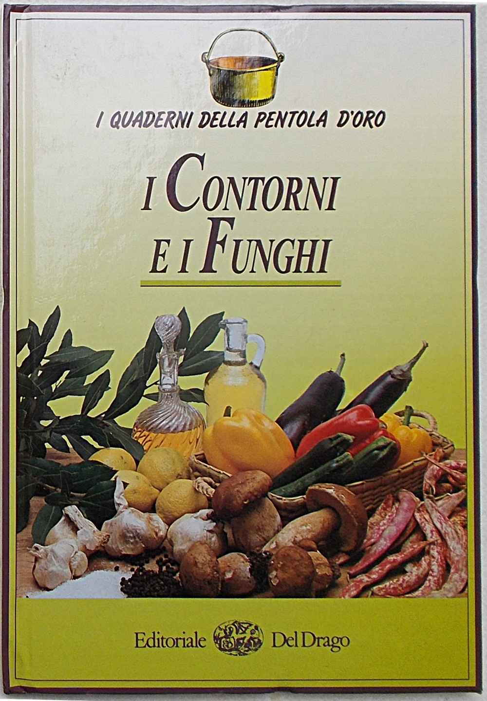 I contorni e i funghi.