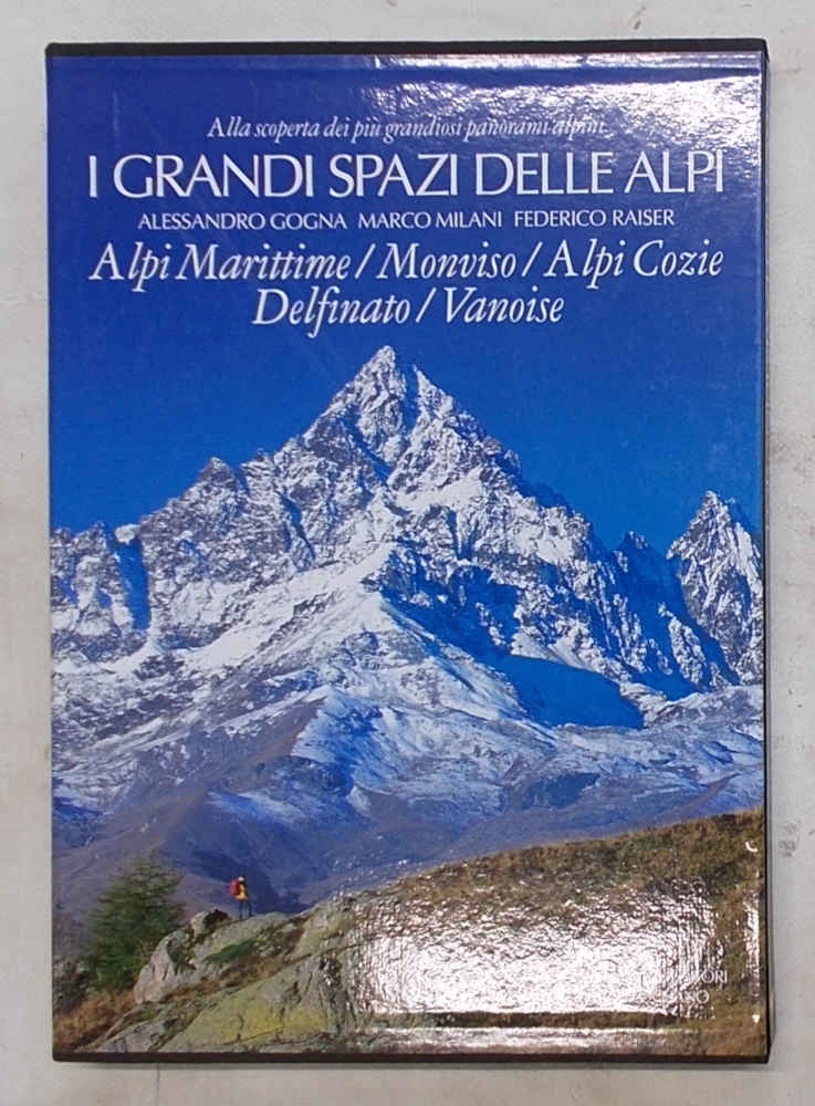 I grandi spazi delle Alpi. 1. Alpi Marittime/Monviso/Alpi Cozie/Delfinato/Vanoise.