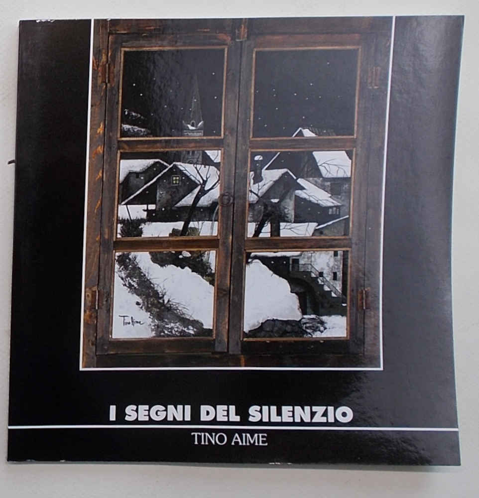 I segni del silenzio. Tino Aime.