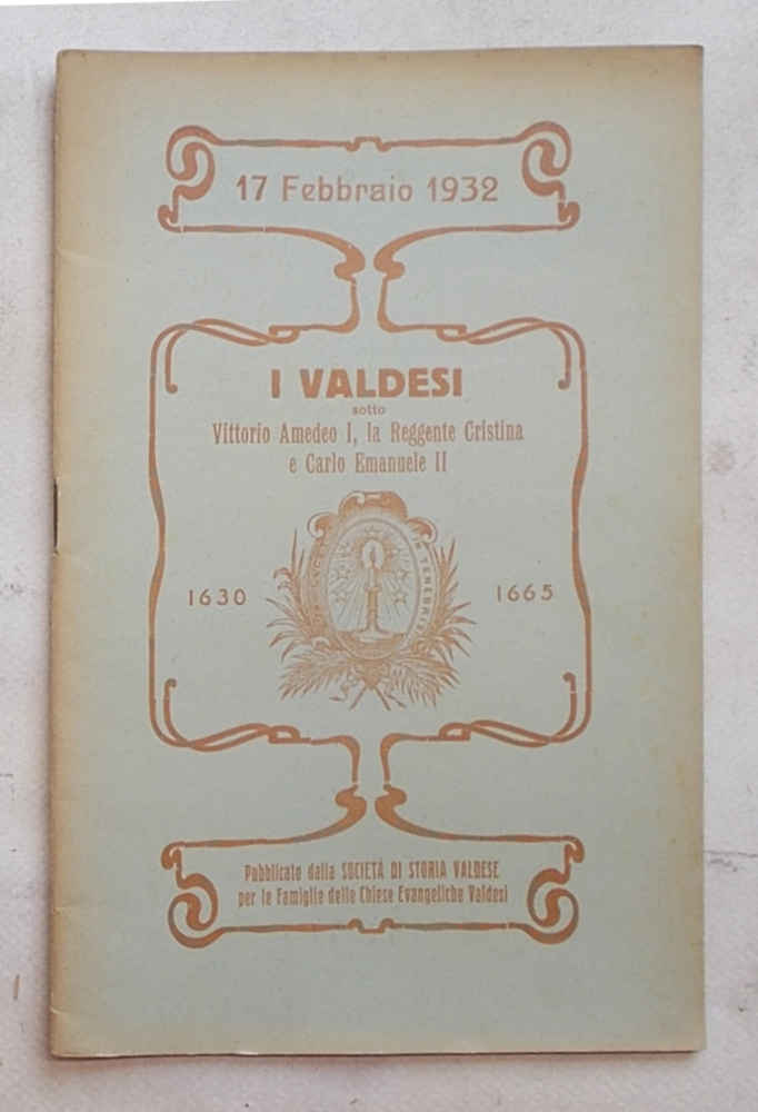 I Valdesi sotto Carlo Emanuele I, la Reggente Cristina e …