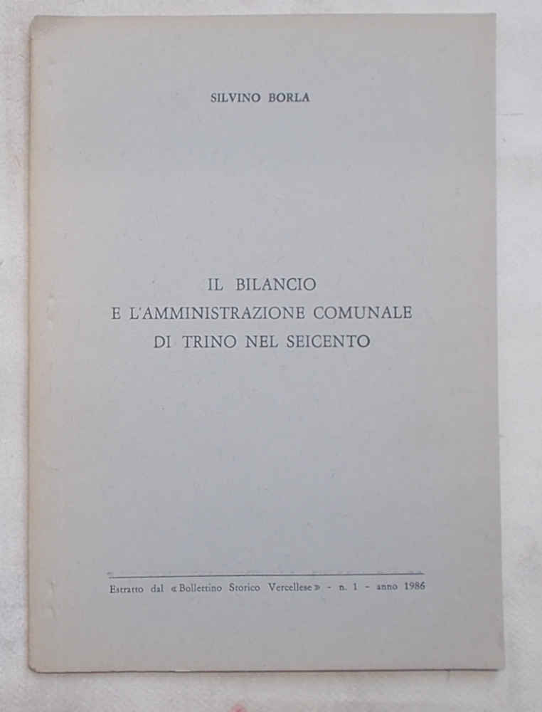 Il bilancio e l'amministrazione comunale di Trino nel Seicento.