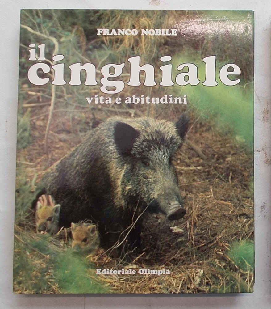 Il cinghiale. Vita e abitudini.