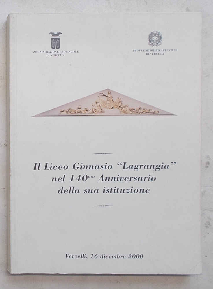 Il Liceo Ginnasio "Lagrangia" nel 140mo anniversario della sua istituzione.