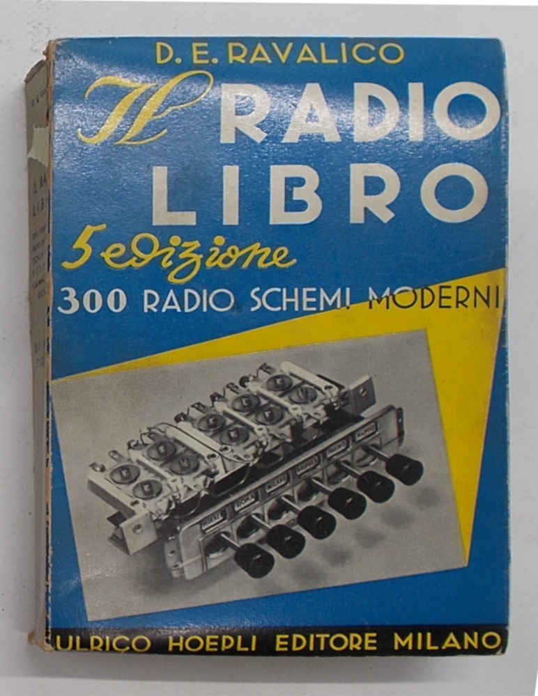 Il radio libro. Dai primi elementi di radiotecnica ai più …