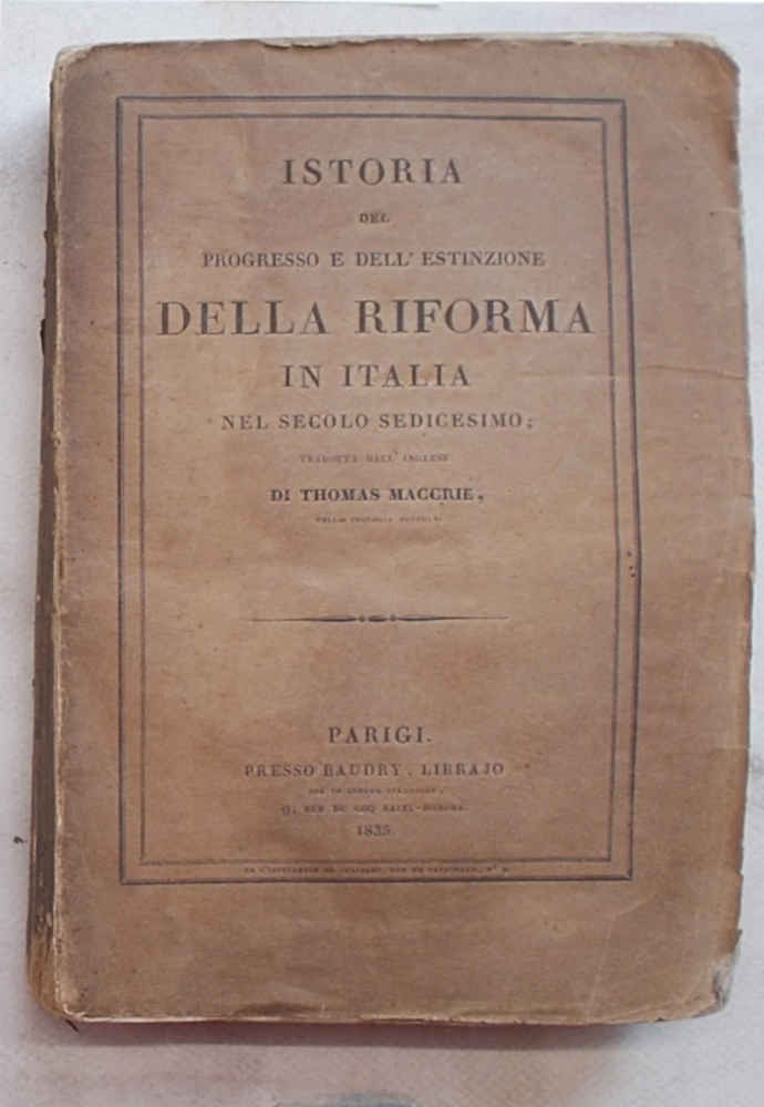 Istoria del progresso e dell'estinzione della Riforma in Italia nel …