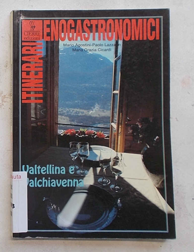 Itinerari enogastronomici. Valtellina e Valchiavenna.