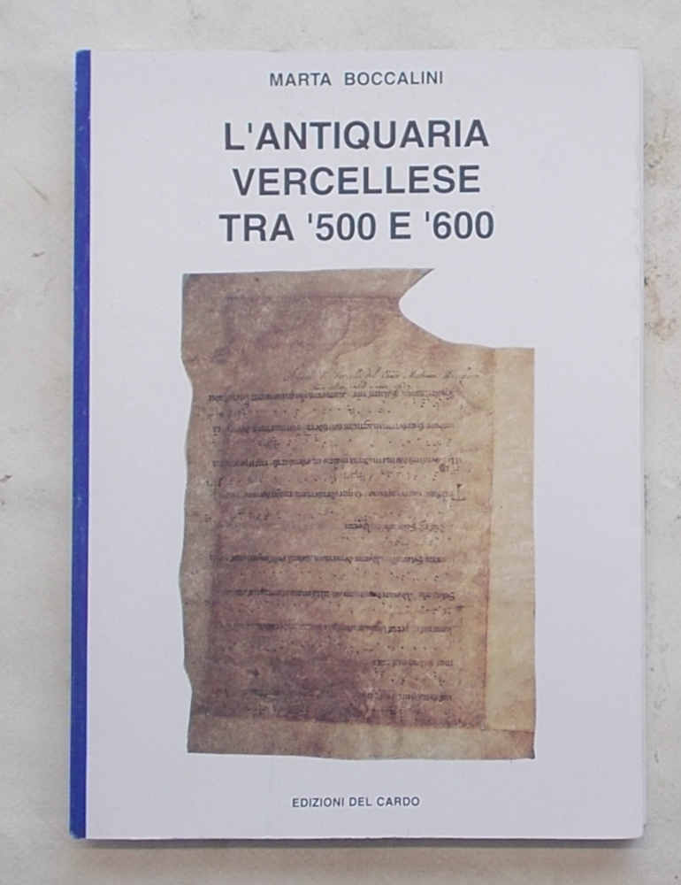 L'antiquaria vercellese tra '500 e '600. Manoscritti inediti di antichisti …