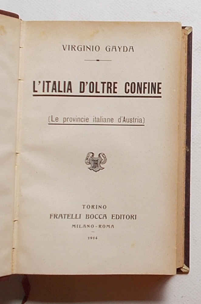 L'Italia d'oltre confine. (Le provincie italiane d'Austria).